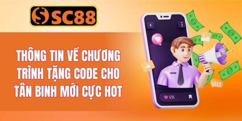 Thông tin về chương trình tặng code cho tân binh mới cực hot